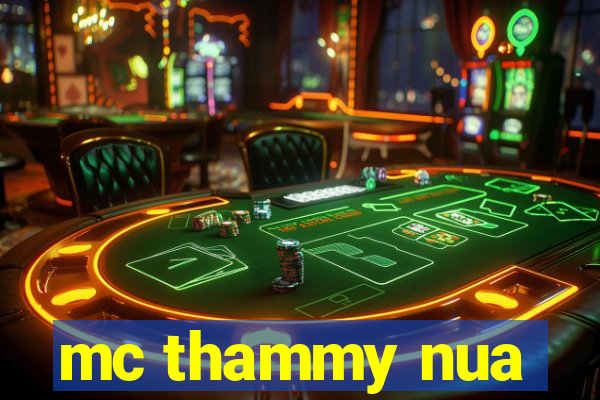 mc thammy nua